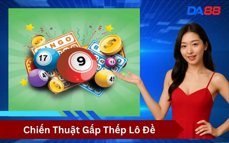 Chiến Thuật Gấp Thếp Lô Đề